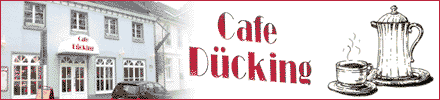 Das neue Café Dücking - Das neue Café Dücking -